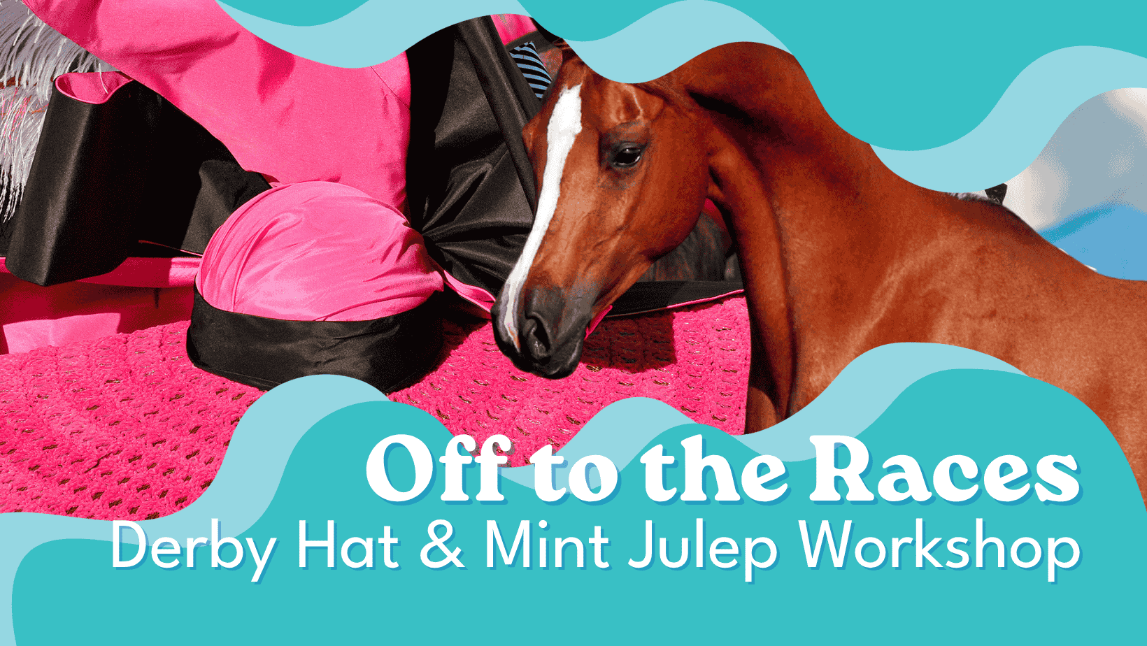 Off to the Races Derby Hat and Mint Julep Workshop